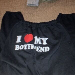 I love my boyfriend sweatpants